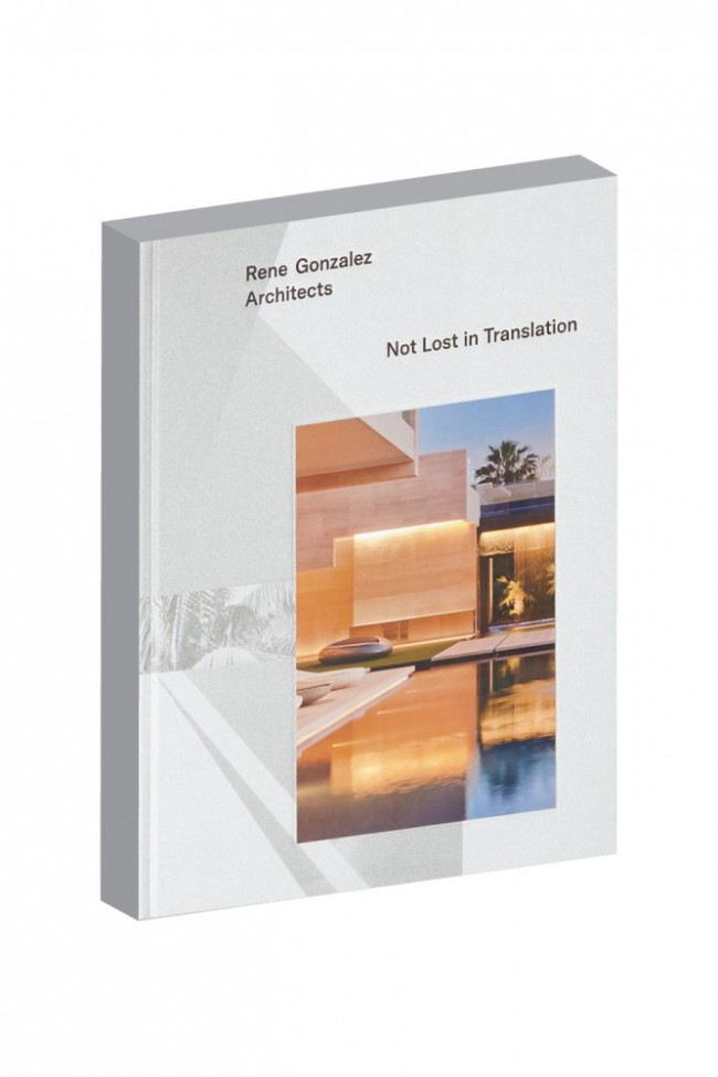 Thumbnail for BOOK CLUB: Rene Gonzalez Architects, Not Lost in Translation